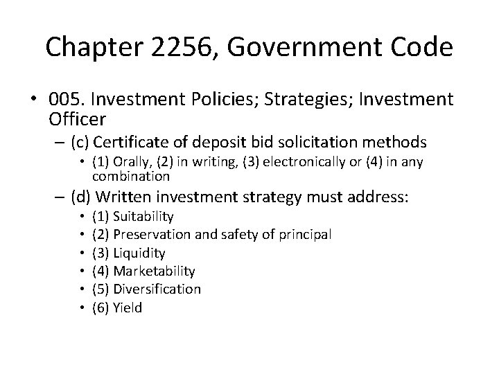 Chapter 2256, Government Code • 005. Investment Policies; Strategies; Investment Officer – (c) Certificate