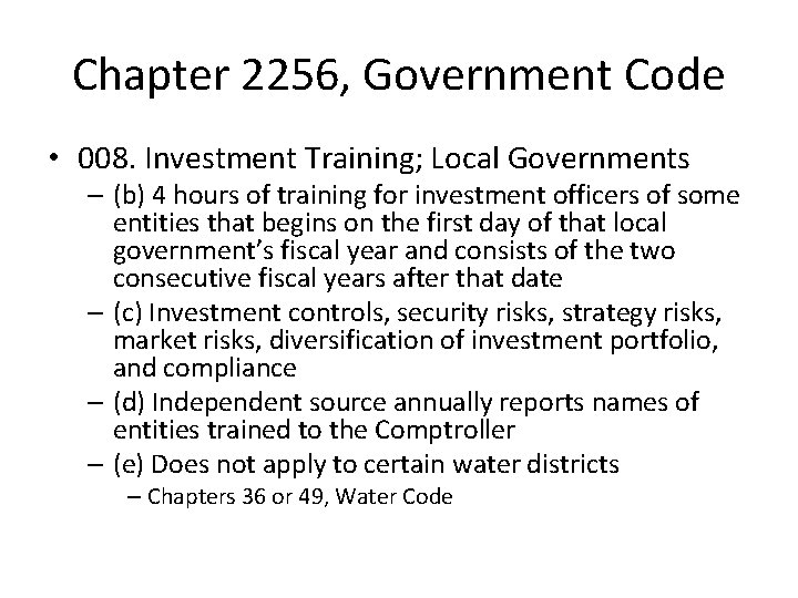 Chapter 2256, Government Code • 008. Investment Training; Local Governments – (b) 4 hours