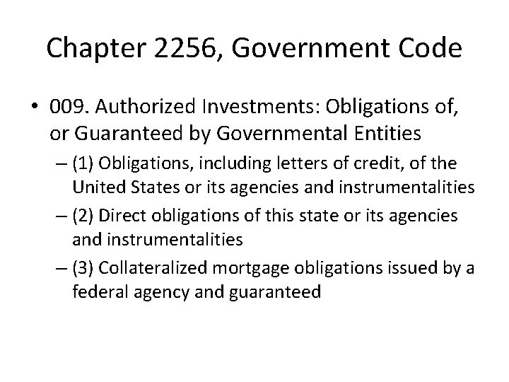 Chapter 2256, Government Code • 009. Authorized Investments: Obligations of, or Guaranteed by Governmental