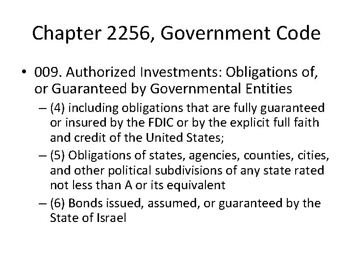 Chapter 2256, Government Code • 009. Authorized Investments: Obligations of, or Guaranteed by Governmental