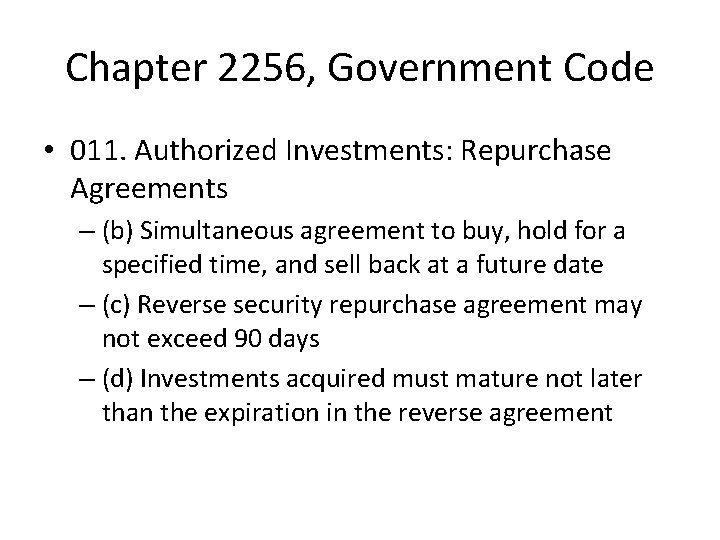 Chapter 2256, Government Code • 011. Authorized Investments: Repurchase Agreements – (b) Simultaneous agreement