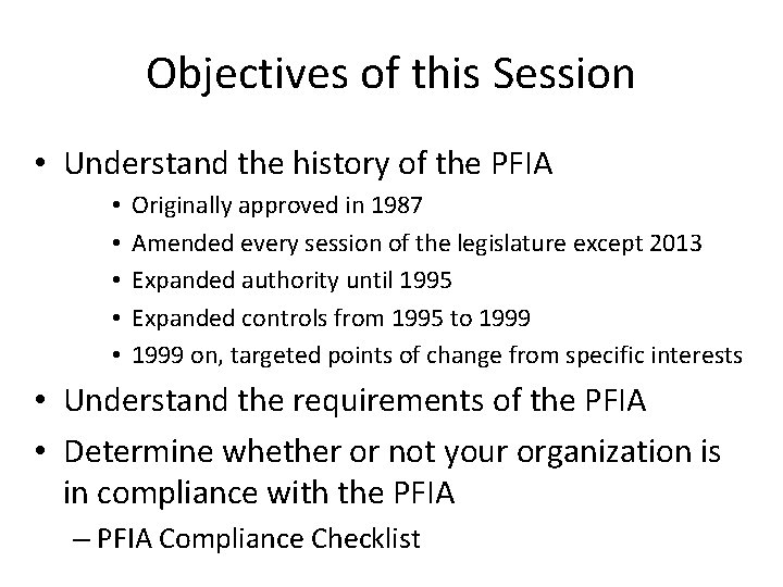 Objectives of this Session • Understand the history of the PFIA • • •