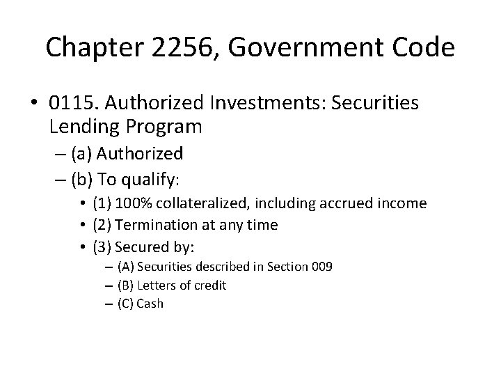 Chapter 2256, Government Code • 0115. Authorized Investments: Securities Lending Program – (a) Authorized