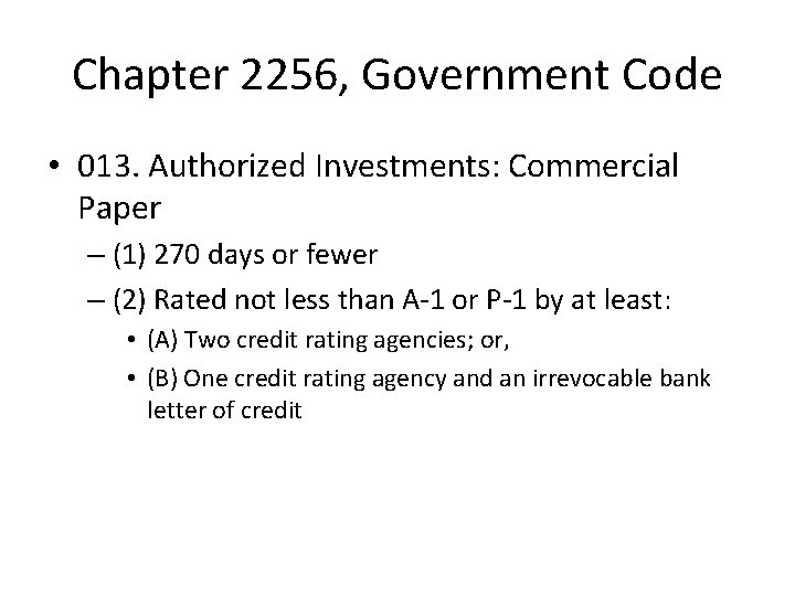 Chapter 2256, Government Code • 013. Authorized Investments: Commercial Paper – (1) 270 days