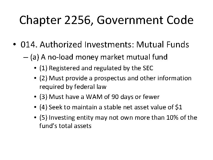 Chapter 2256, Government Code • 014. Authorized Investments: Mutual Funds – (a) A no-load