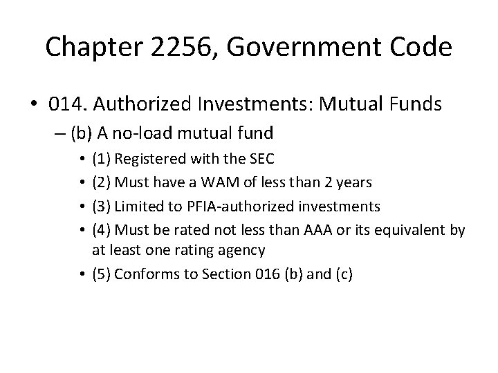 Chapter 2256, Government Code • 014. Authorized Investments: Mutual Funds – (b) A no-load