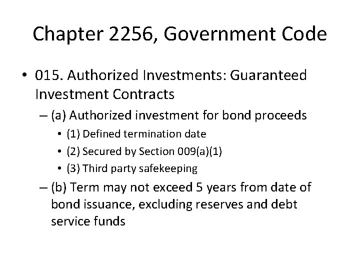 Chapter 2256, Government Code • 015. Authorized Investments: Guaranteed Investment Contracts – (a) Authorized