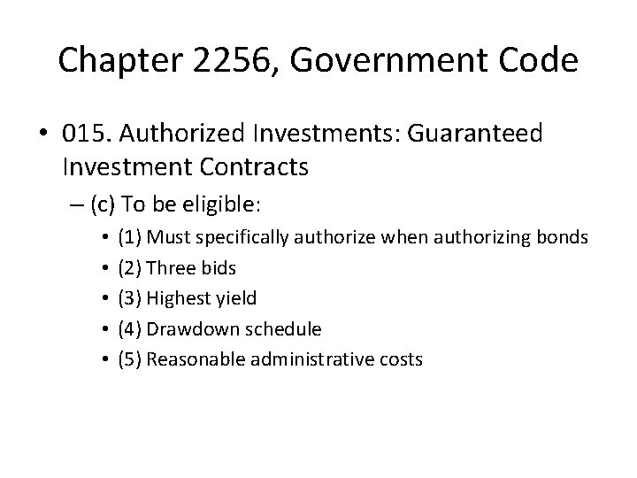 Chapter 2256, Government Code • 015. Authorized Investments: Guaranteed Investment Contracts – (c) To