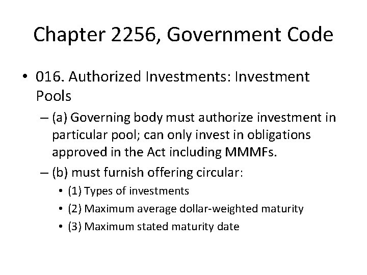 Chapter 2256, Government Code • 016. Authorized Investments: Investment Pools – (a) Governing body
