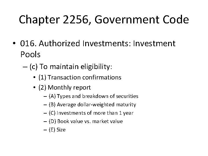 Chapter 2256, Government Code • 016. Authorized Investments: Investment Pools – (c) To maintain