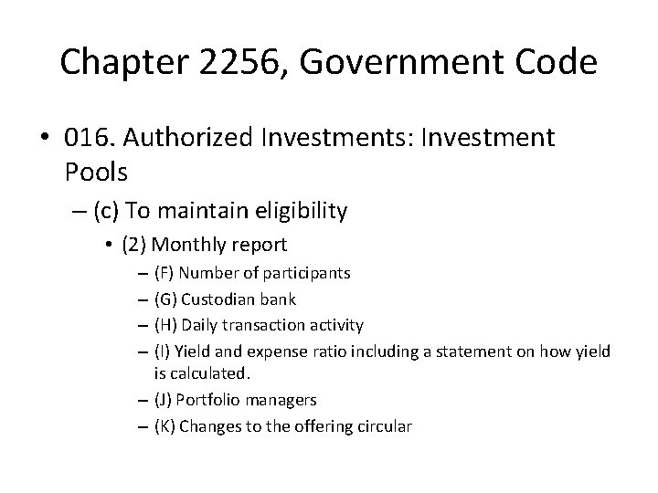 Chapter 2256, Government Code • 016. Authorized Investments: Investment Pools – (c) To maintain