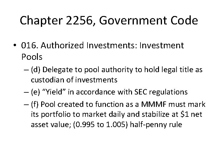 Chapter 2256, Government Code • 016. Authorized Investments: Investment Pools – (d) Delegate to