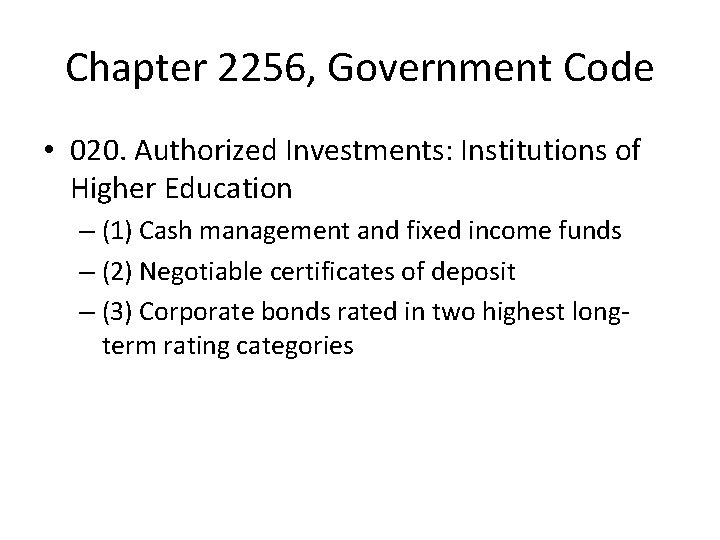 Chapter 2256, Government Code • 020. Authorized Investments: Institutions of Higher Education – (1)
