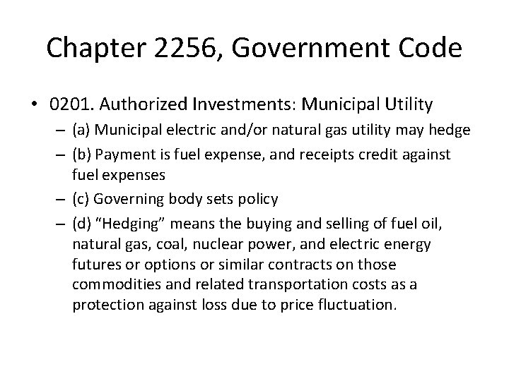 Chapter 2256, Government Code • 0201. Authorized Investments: Municipal Utility – (a) Municipal electric
