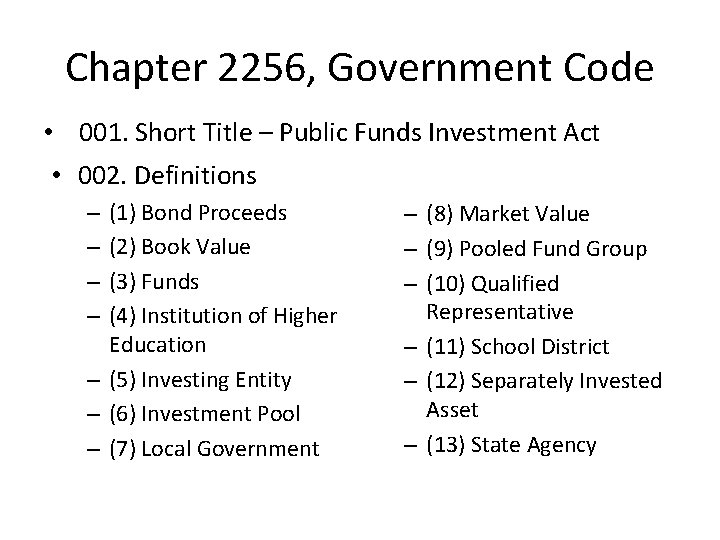 Chapter 2256, Government Code • 001. Short Title – Public Funds Investment Act •