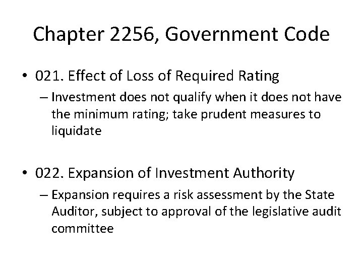 Chapter 2256, Government Code • 021. Effect of Loss of Required Rating – Investment