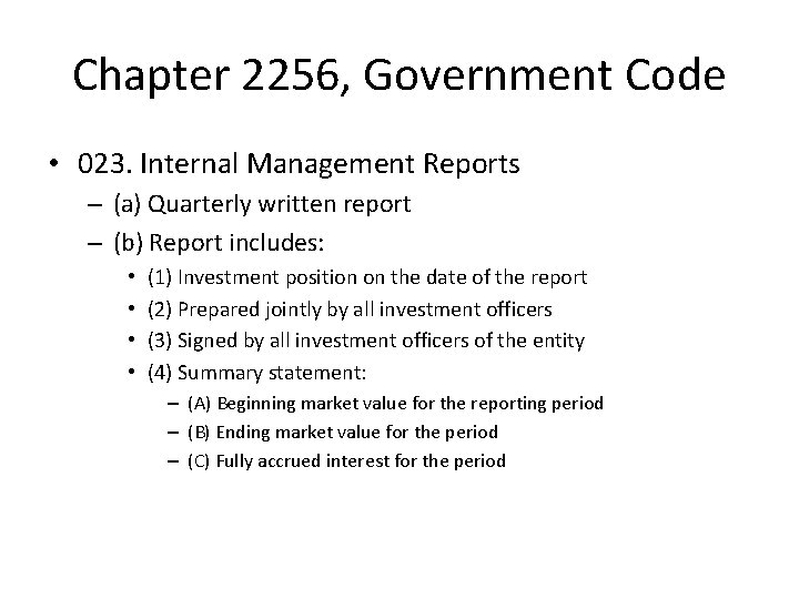 Chapter 2256, Government Code • 023. Internal Management Reports – (a) Quarterly written report