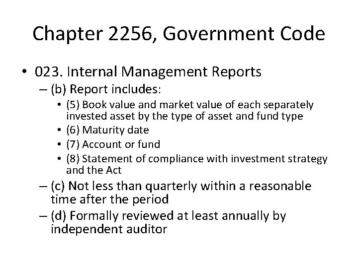Chapter 2256, Government Code • 023. Internal Management Reports – (b) Report includes: •