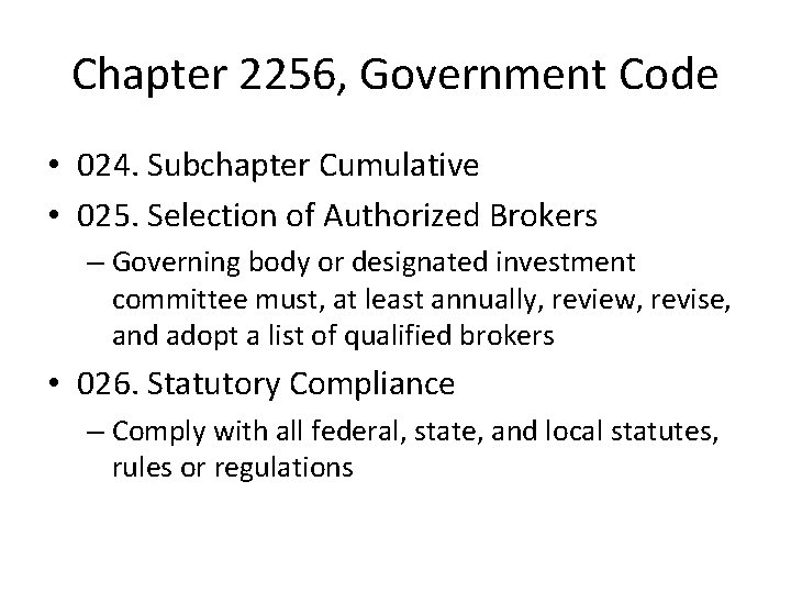 Chapter 2256, Government Code • 024. Subchapter Cumulative • 025. Selection of Authorized Brokers