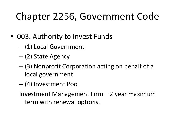 Chapter 2256, Government Code • 003. Authority to Invest Funds – (1) Local Government