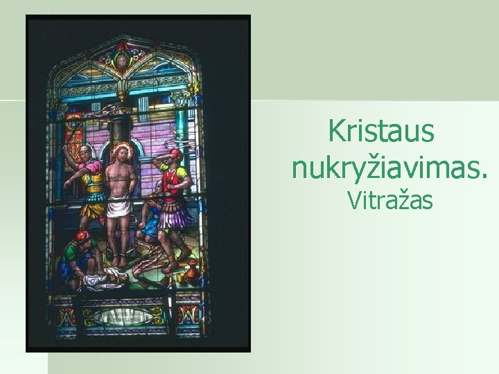 Kristaus nukryžiavimas. Vitražas 