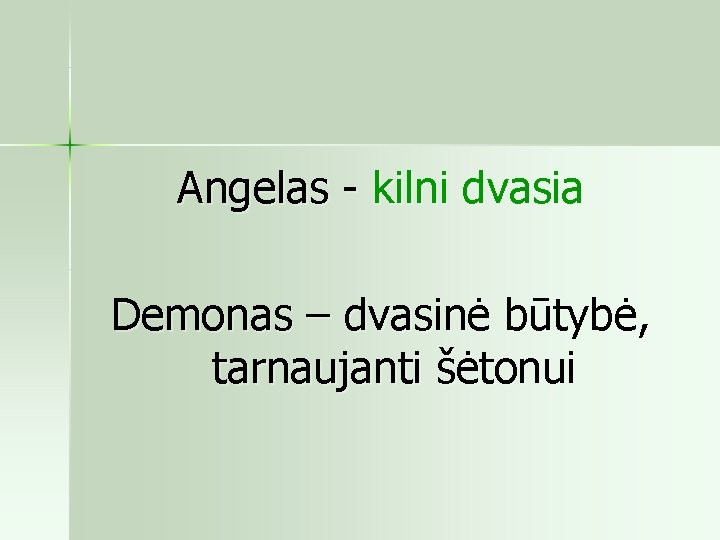 Angelas kilni dvasia Demonas – dvasinė būtybė, tarnaujanti šėtonui 