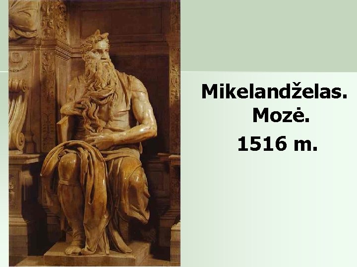 Mikelandželas. Mozė. 1516 m. 