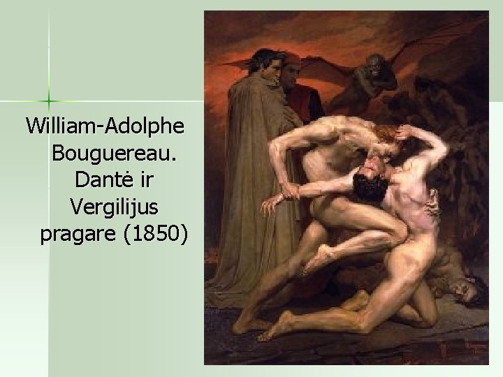 William Adolphe Bouguereau. Dantė ir Vergilijus pragare (1850) 