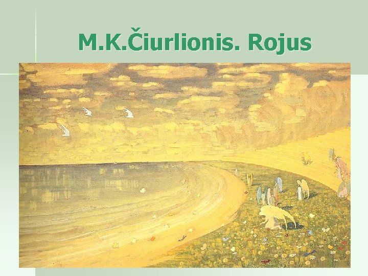 M. K. Čiurlionis. Rojus 