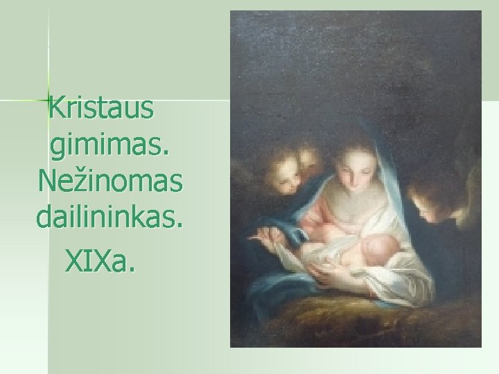 Kristaus gimimas. Nežinomas dailininkas. XIXa. 