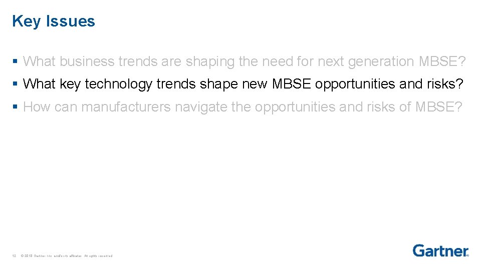Key Issues § What business trends are shaping the need for next generation MBSE?