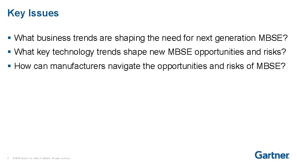 Key Issues § What business trends are shaping the need for next generation MBSE?