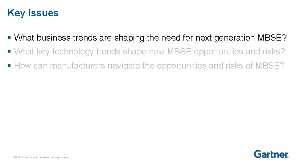 Key Issues § What business trends are shaping the need for next generation MBSE?