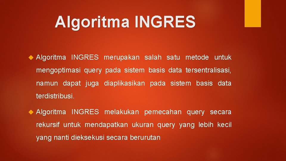 Algoritma INGRES merupakan salah satu metode untuk mengoptimasi query pada sistem basis data tersentralisasi,