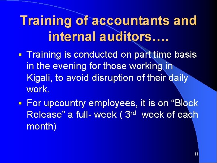 Training of accountants and internal auditors…. Training is conducted on part time basis in