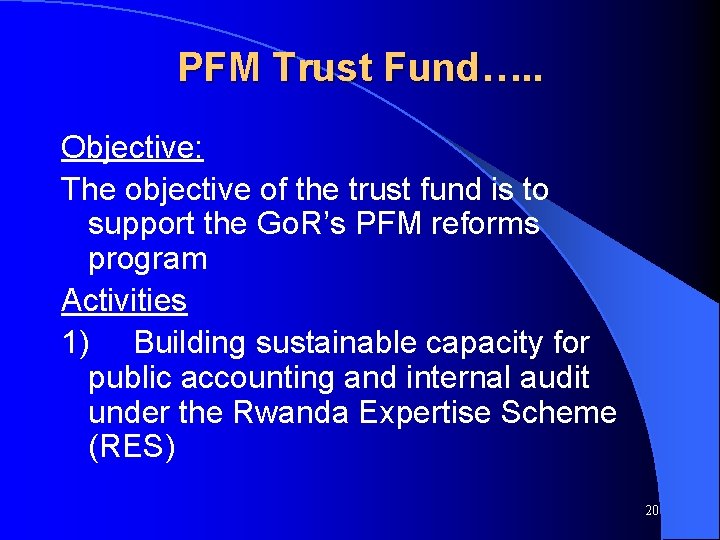 PFM Trust Fund…. . Objective: The objective of the trust fund is to support