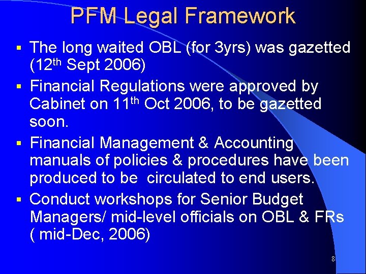 PFM Legal Framework The long waited OBL (for 3 yrs) was gazetted (12 th