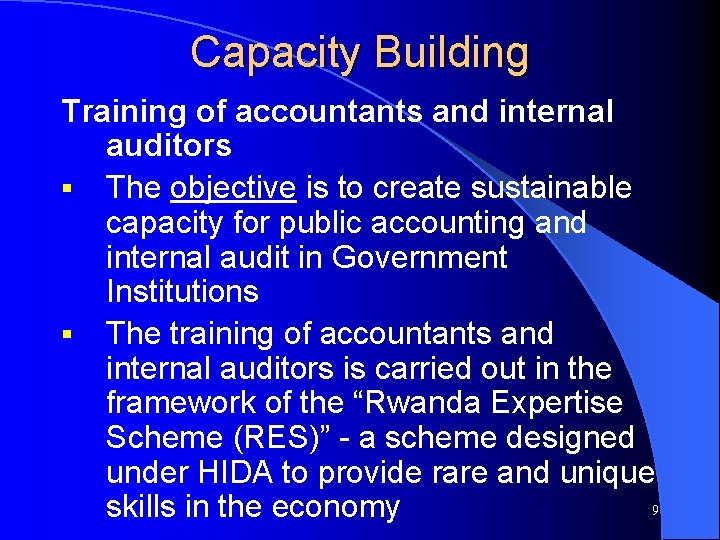 Capacity Building Training of accountants and internal auditors § The objective is to create