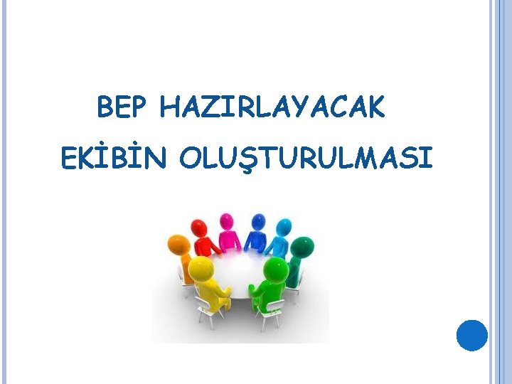 BEP HAZIRLAYACAK EKİBİN OLUŞTURULMASI 