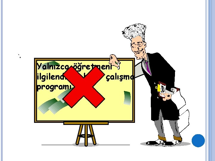 Yalnızca öğretmeni ilgilendiren bir çalışma programı 