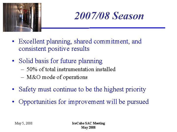 2007/08 Season • Excellent planning, shared commitment, and consistent positive results • Solid basis