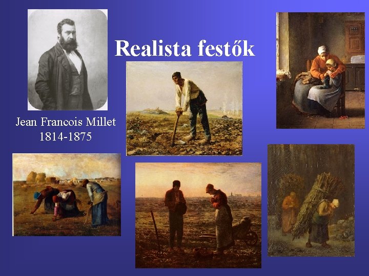 Realista festők Jean Francois Millet 1814 -1875 