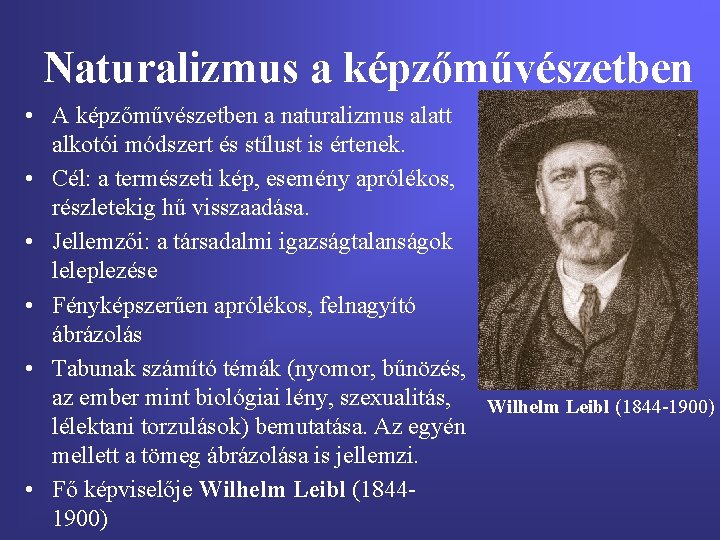 Naturalizmus a képzőművészetben • A képzőművészetben a naturalizmus alatt alkotói módszert és stílust is