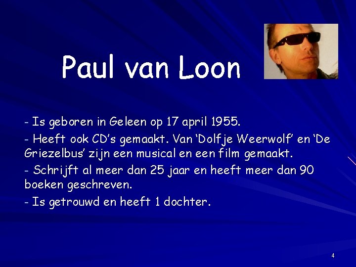 Paul van Loon - Is geboren in Geleen op 17 april 1955. - Heeft