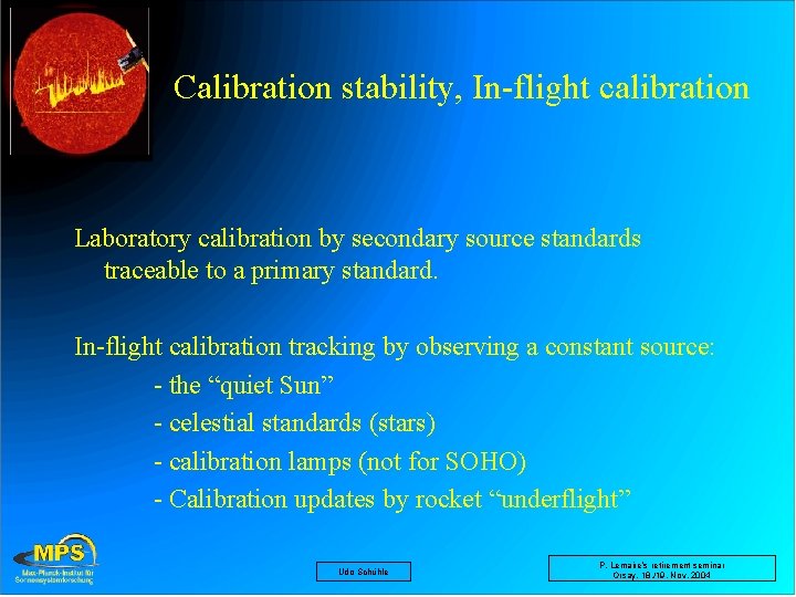 Calibration stability, In-flight calibration Laboratory calibration by secondary source standards traceable to a primary