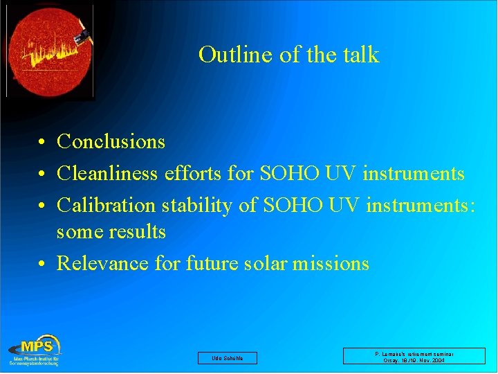 Outline of the talk • Conclusions • Cleanliness efforts for SOHO UV instruments •