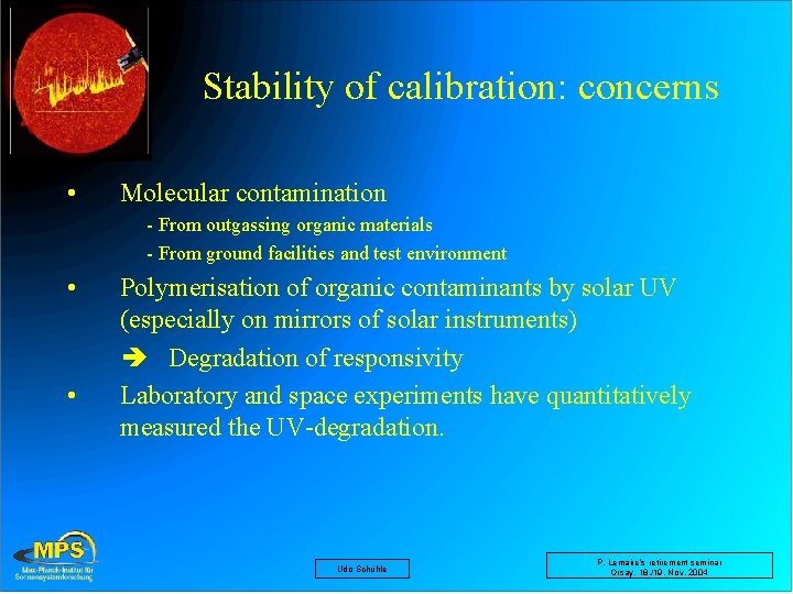 Stability of calibration: concerns • Molecular contamination - From outgassing organic materials - From