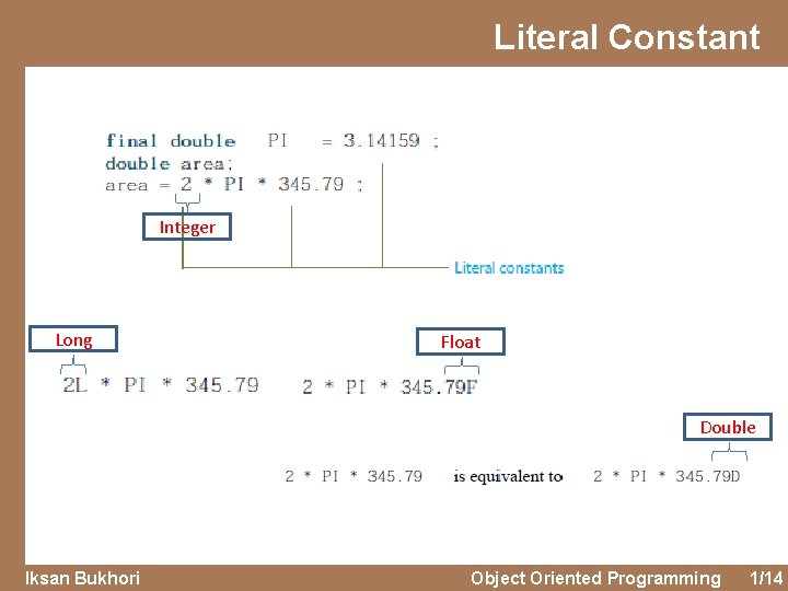 Literal Constant Integer Long Float Double Iksan Bukhori Object Oriented Programming 1/14 