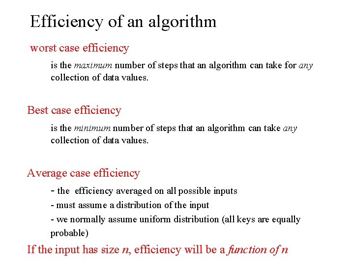 Efficiency of an algorithm worst case efficiency is the maximum number of steps that