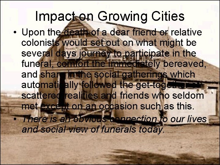Impact on Growing Cities • Upon the death of a dear friend or relative